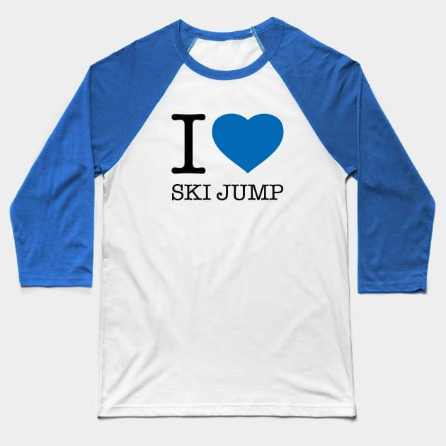 I LOVE SKI JUMP Baseball T-Shirt by eyesblau